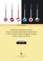 Sequential explanatory study of factors connected with science achievement in six countries: Finland, England, Hungary, Japan, Latvia and Russia (Z0888)