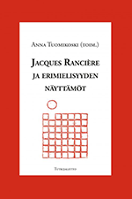 Jacques Ranciere ja erimielisyyden näyttämöt (Z8308)